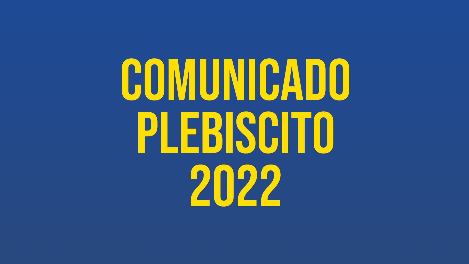 COMUNICADO PLEBISCITO 2022